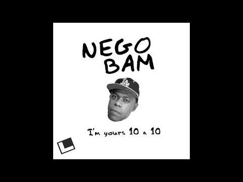 NEGO BAM - I'M YOURS 10 A 10  | LEOD