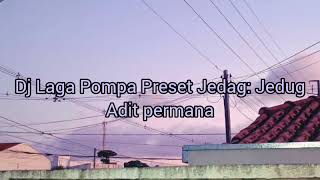 Download lagu Dj Laga Pompa Preset Jedag: Jedug ( Adit permana ) #jedagjedugfullbass#fullbass#musikindonesia mp3
