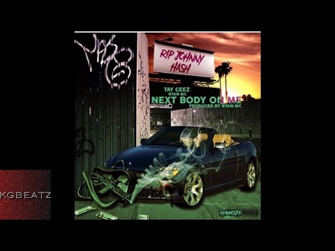 Tay Geez x Ryan MC - Next Body On Me [Prod. By Ryan MC] [New 2017]