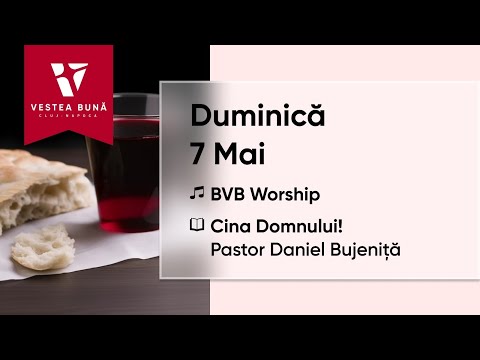 Duminică - 07.05.2023 - 10:00 | Pastor Daniel Bujeniță - Cina Domnului