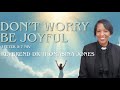 Don T Worry Be Happy Full Worship Rev Dr Thomasina Jones