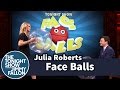Face Balls with Julia Roberts - YouTube
