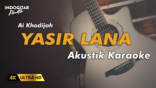 Download lagu Yasir Lana - Ai Khodijah - Karaoke Akustik mp3 Download lagu Yasir Lana - Ai Khodijah - Karaoke Akustik mp3