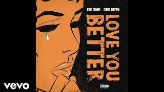 King Combs ft. Chris Brown - Love You Better (Official Audio)
