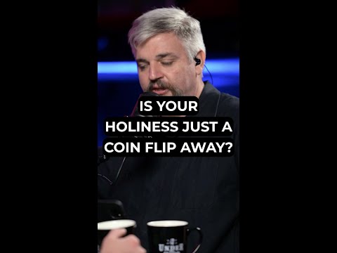 Is Your Holiness Just a Coin Flip Away?