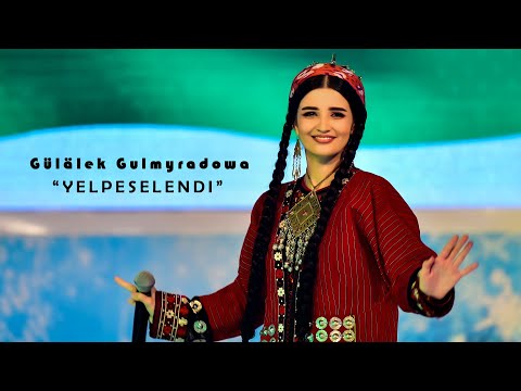 Gülalek Gulmyradowa - Yelpeselendi (Parlak yyldyz 2021)