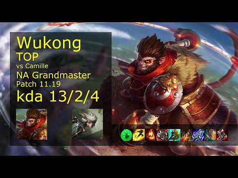 Wukong Top vs Camille - NA Grandmaster 13/2/4 Patch 11.19 Gameplay