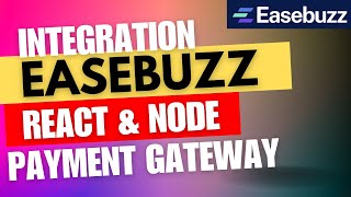 EasyBuzz Payment Gateway Integration with React.js, Node.js & Express | API | Step-by-Step Tutorial