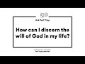 How Do I Discern The Will Of God? Ask Paul Tripp