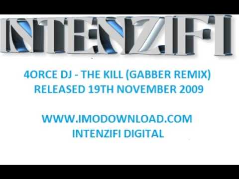 4ORCE DJ - THE KILL (GABBER REMIX)
