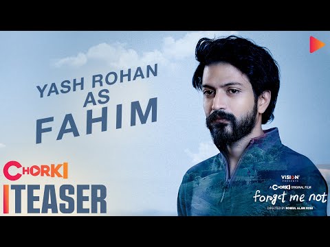 Trailer Yash Rohan | Character Teaser | Forget Me Not | Chorki Original Film
