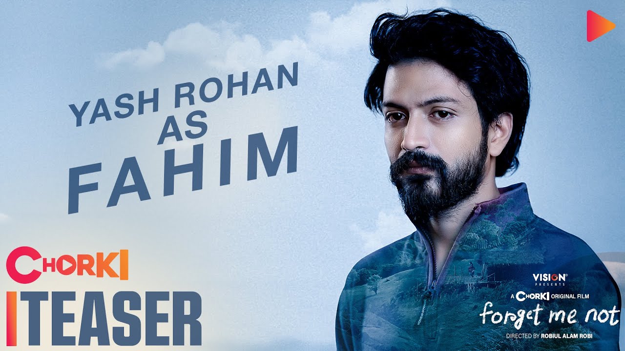 Yash Rohan | Character Teaser | Forget Me Not | Chorki Original Film