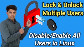 Disable & Enable All/Selected Users in Linux | Lock & Unlock Password For All Users in Linux