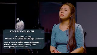 Download lagu KI IT DIAMDIAM NI || Muan Niang mp3