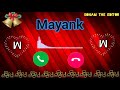 Mayank Name Ringtone Mayank Best Ringtone Sonam The Editor