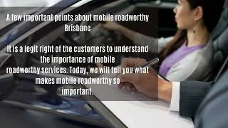 The importance of mobile roadworthy Brisbane