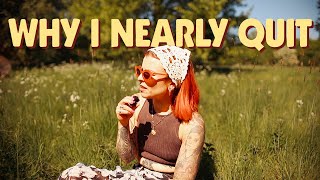 Why I Nearly Quit