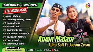 Download lagu ANGIN MALAM - Wita Sofi Ft Jacson Zeran | DENDANG MINANG TIMUR | NONA MINANG | LAGU MINANG REMIX mp3