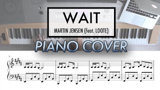 Wait - Martin Jensen (feat. Loote) | Piano Cover (with Sheet Music)