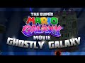 Super Mario Galaxy The Movie Ghostly Galaxy COVER