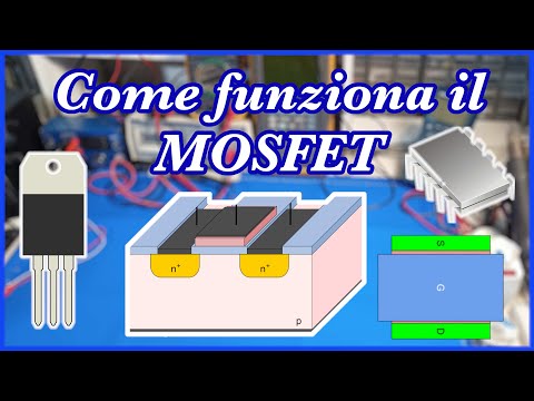 Come funzionano i MOSFET spiegato in modo semplice - L’elettronica spiegata (da cani) PARTE XII