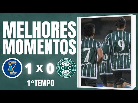 CORITIBA 0X1 AZURIZ - MELHORES MOMENTOS - 1º TEMPO