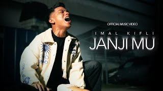 Download lagu Imal Kifli - Janji Mu mp3