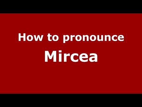 How to pronounce Mircea