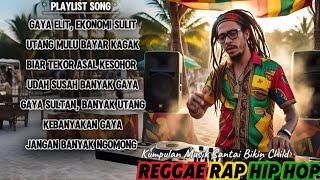 Download lagu GAYA ELIT, EKONOMI SULIT- Reggae Rap Hip Hop Santai Bikin Child mp3 Download lagu GAYA ELIT, EKONOMI SULIT- Reggae Rap Hip Hop Santai Bikin Child mp3