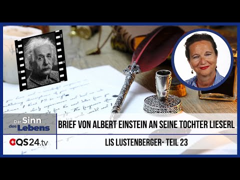 Brief von Albert Einstein an seine Tochter Lieserl | Teil 23 | Der Sinn des Lebens | QS24 08.05.2020