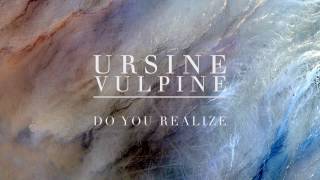Do You Realize? - Ursine Vulpine (The Flaming Lips Cover)