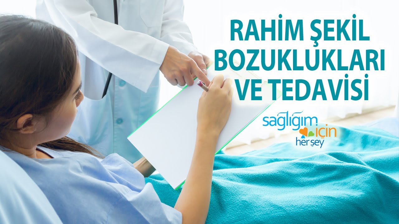 Rahim Şekil Bozuklukları ve Tedavisi