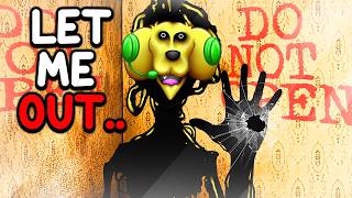 DON'T LET HIM OUT..