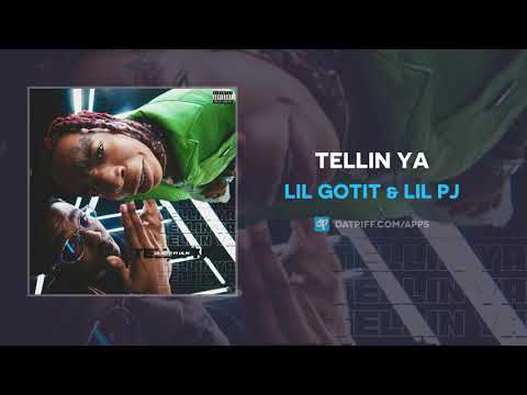 Lil Gotit & Lil PJ - Tellin Ya (AUDIO)
