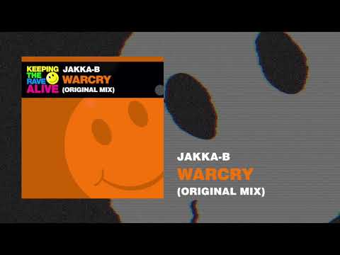 Jakka-B - Warcry (Keeping The Rave Alive)