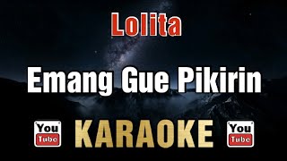 Download lagu Lolita - Emang Gue Pikirin (Karaoke) mp3