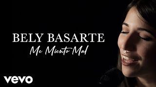 Bely Basarte - Me Miento Mal (Live) | Vevo Official Performance