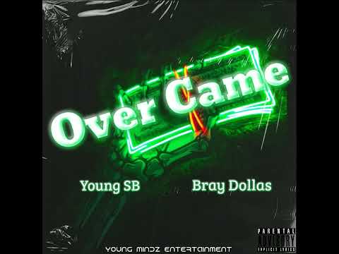 Young SB ft Bray Dollas - Over Came (audio)