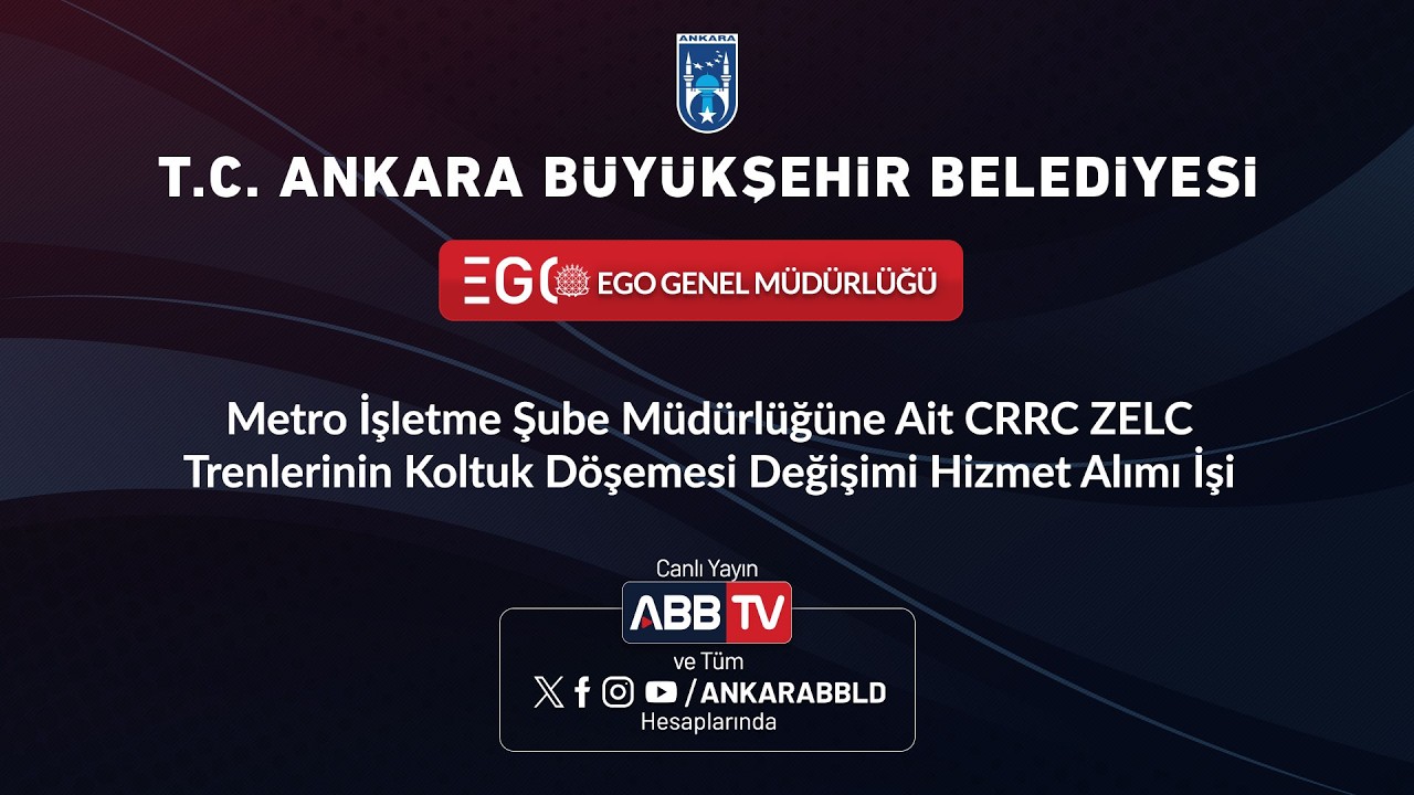 EGO GENEL MÜDÜRLÜĞÜ - CRRC ZELC Trenlerinin Koltuk Döşemesi Değişimi Hizmet Alımı İşi