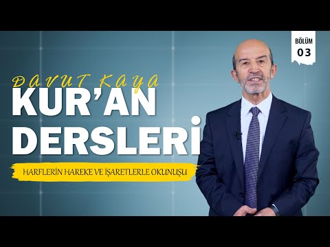 Kur'an Dersleri 3. Bölüm | ا ب ت ث Harflerin Hareke ve İşaretlerle Okunuşu - Davut Kaya