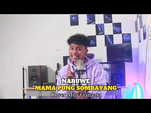 MAMA PUNG SOMBAYANG-NARUWE || Cover Moy Ganazta