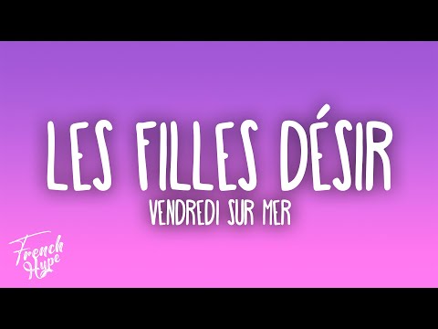 Vendredi sur Mer - Les filles désir