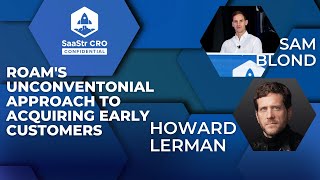 SaaStr CRO Confidential: Howard Lerman, Founder & CEO @ Roam | Founder-led Sales