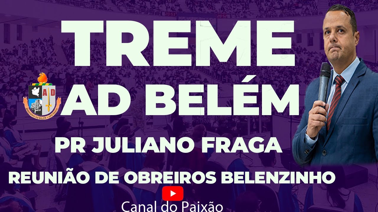 Pr Juliano Fraga Reunião de Obreiros AD Belenzinho Treme Tudo Belém