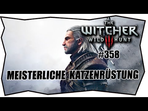 THE WITCHER 3 #358 MEISTERLICHE KATZENRÜSTUNG ★ Gameplay German ★ Let's Play Deutsch Tipps & Tricks