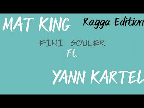Fini souler - Mat king Ft. Yann Kartel