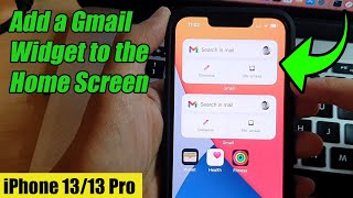 iPhone 13/13 Pro: How to Add a Gmail Widget to the Home Screen
