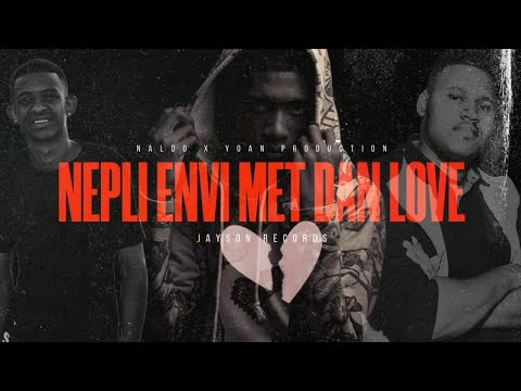 Naldo - Nepli Envie Met Dan Love Feat. Yoan Production ( Jayson Records )