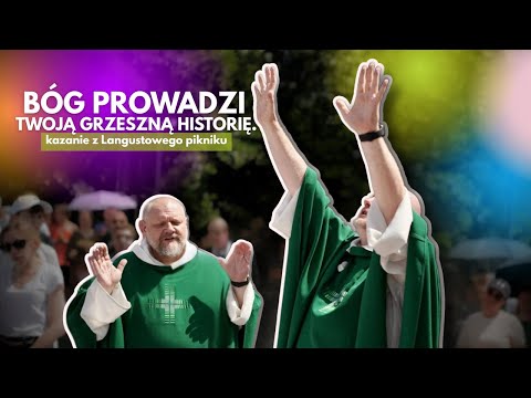 Bóg prowadzi twoją grzeszną historię || kazanie z Langustowego pikniku