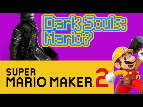 DARK SOULS MARIO MAKER 2?